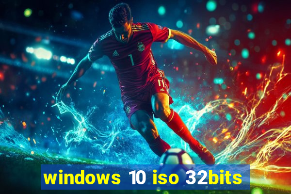 windows 10 iso 32bits